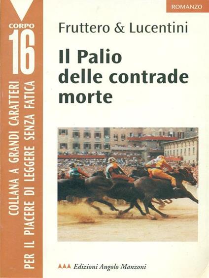 Il Palio delle contrade morte - Carlo Fruttero,Franco Lucentini - copertina