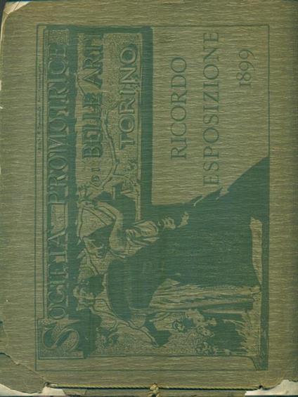   Società Promotrice di Belle Arti. Ricordo Esposizione 1899 - copertina