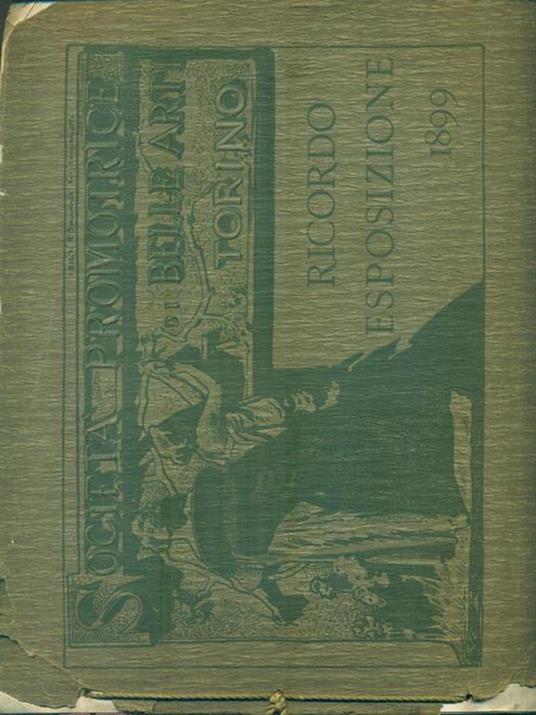   Società Promotrice di Belle Arti. Ricordo Esposizione 1899 - copertina