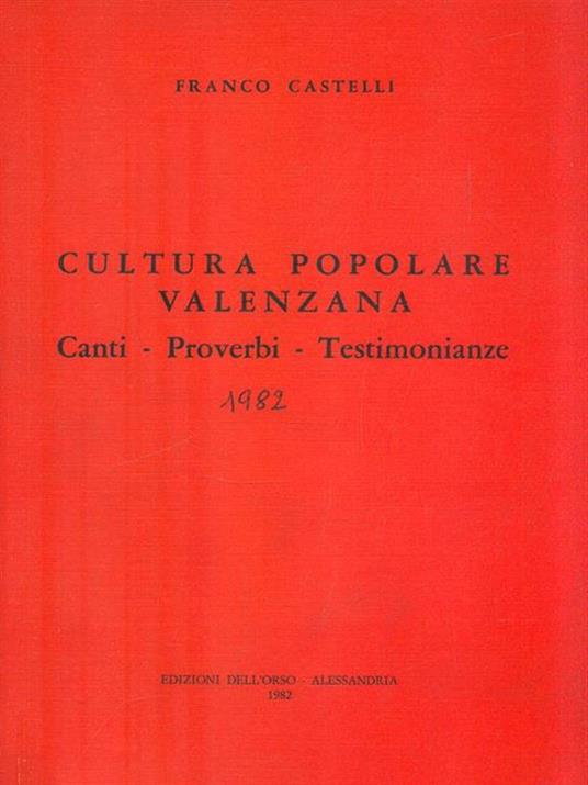 Cultura popolare valenzana. Canti Proverbi Testimonianze - Franco Castelli - copertina
