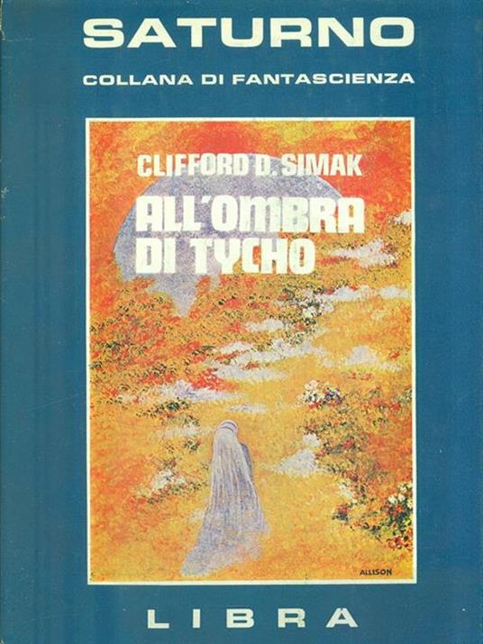 All'ombra di Tycho - Clifford D. Simak - copertina