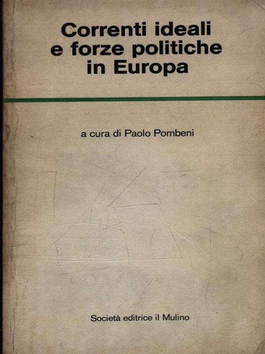 Correnti ideali e forze politiche in Europa - Paolo Pombeni - copertina