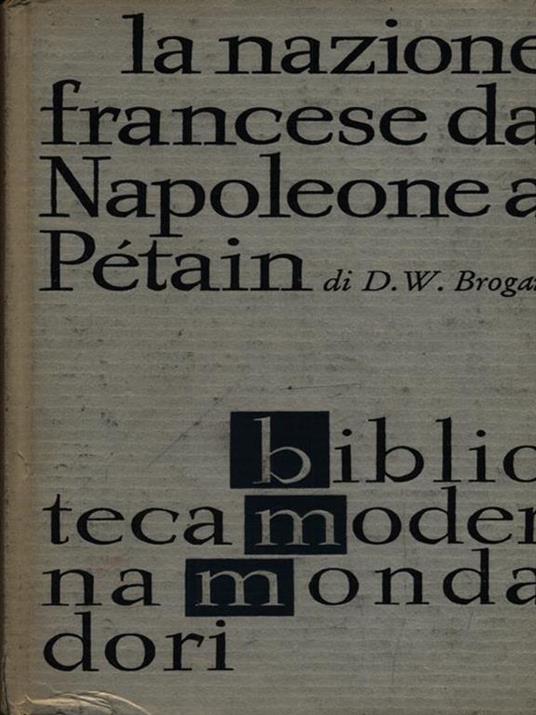 La nazione francese da Napoleone a Petain - Denis W. Brogan - copertina