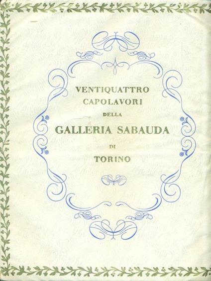 Ventiquattro capolavori della Galleria Sabauda di Torino - Marziano Bernardi - copertina