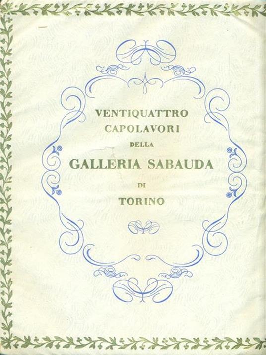 Ventiquattro capolavori della Galleria Sabauda di Torino - Marziano Bernardi - copertina