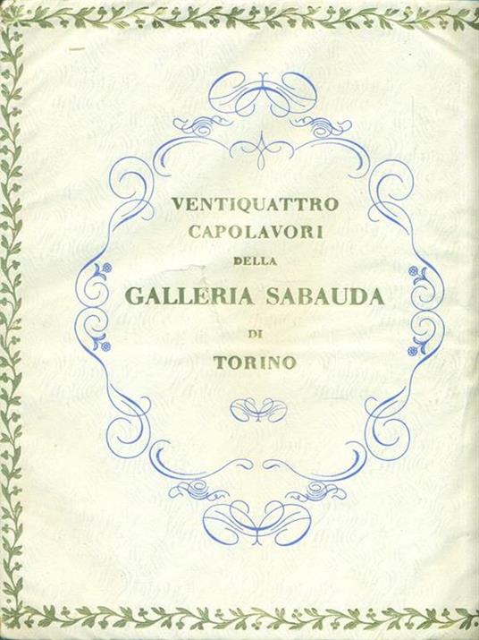 Ventiquattro capolavori della Galleria Sabauda di Torino - Marziano Bernardi - copertina