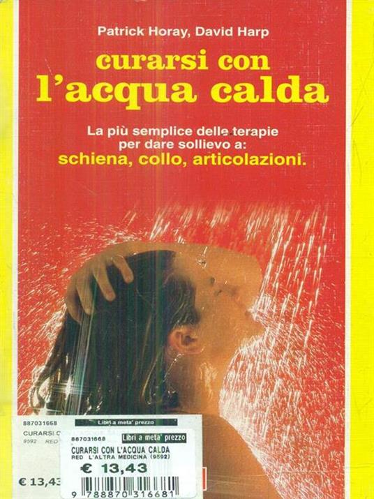 Curarsi con l'acqua calda. La più semplice delle terapie per dare sollievo alla schiena, al collo, alle articolazioni e alle spalle - Patrick Horay - copertina