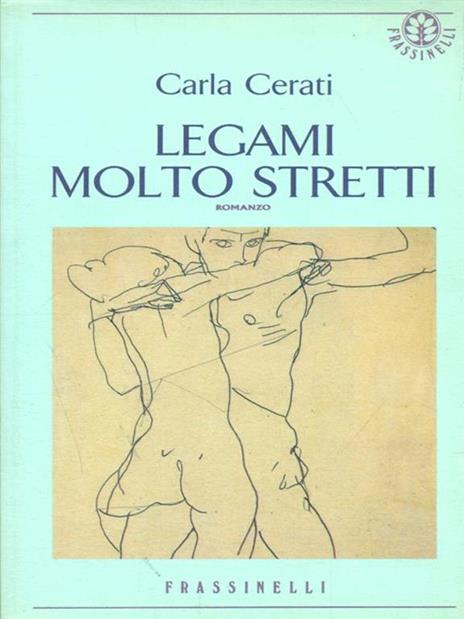 Legami molto stretti - Carla Cerati - 2