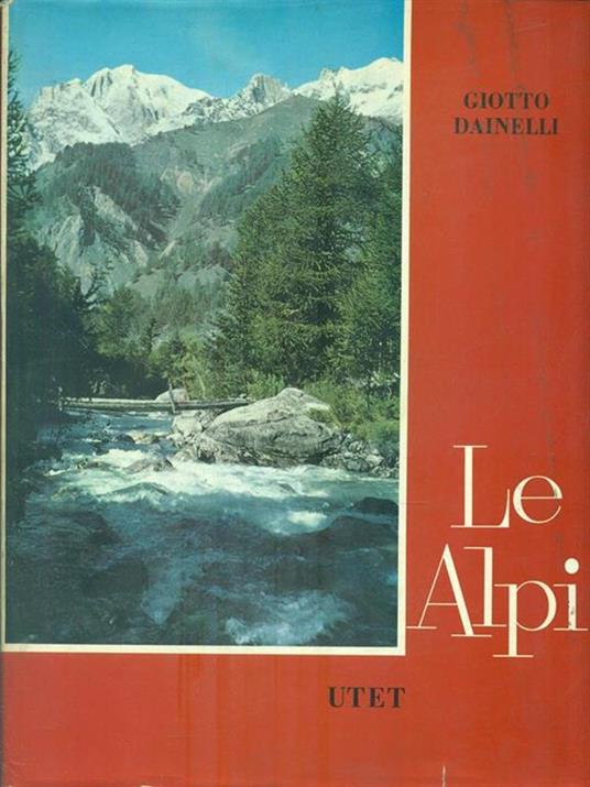 Le Alpi. Volume secondo - Giotto Dainelli - copertina