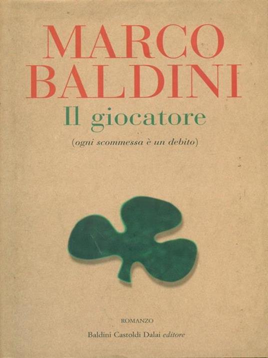 Il giocatore (ogni scommessa è un debito) - Marco Baldini - copertina