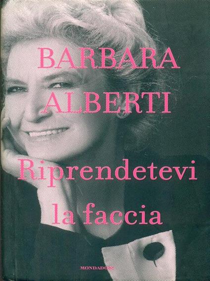 Riprendetevi la faccia - Barbara Alberti - copertina
