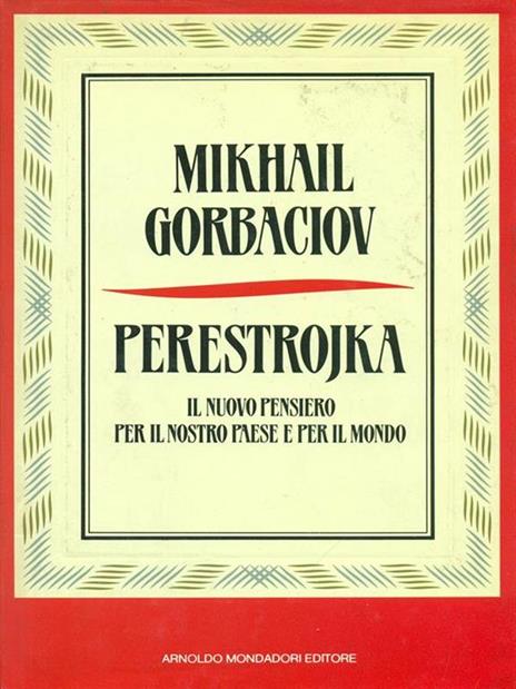   Perestrojka. Il nuovo pensiero per il nostro paese e per il mondo - Mihail S. Gorbacëv - 2