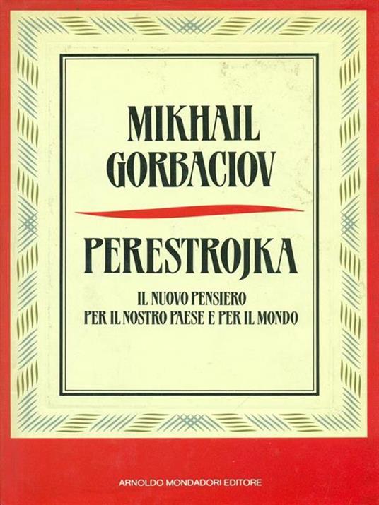   Perestrojka. Il nuovo pensiero per il nostro paese e per il mondo - Mihail S. Gorbacëv - 2