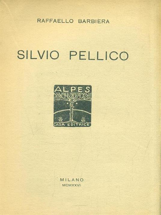   Silvio Pellico - Raffaello Barbiera - copertina