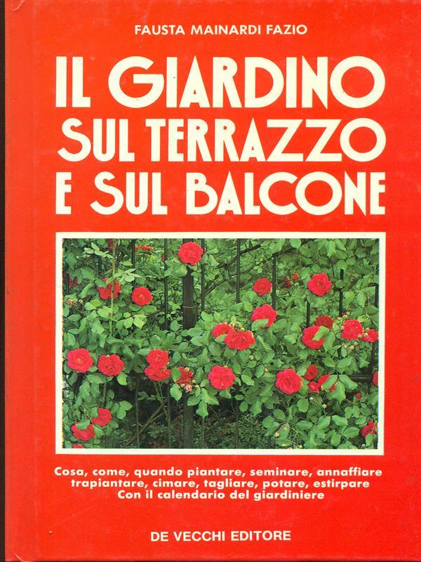Il giardino sul terrazzo e sul balcone