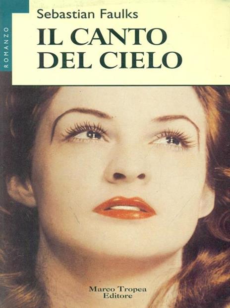 Il canto del cielo - Sebastian Faulks - 2