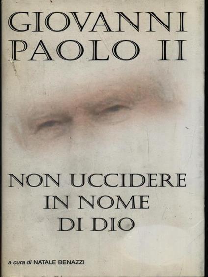 Non uccidere in nome di Dio - Giovanni Paolo II - copertina
