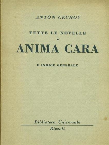 Tutte le novelle. Anima cara e indice generale - Anton Cechov - copertina