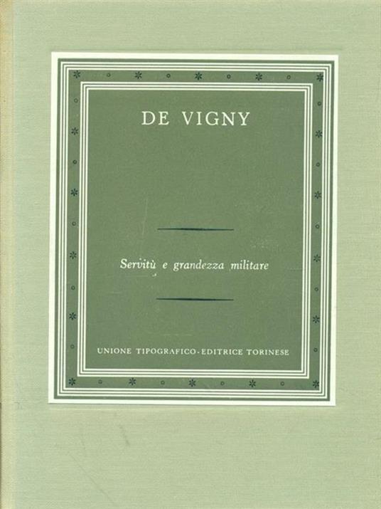 Servitù e grandezza militare - Alfred de Vigny - 2
