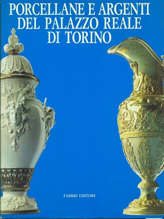 Porcellane e argenti del palazzo reale di Torino - copertina
