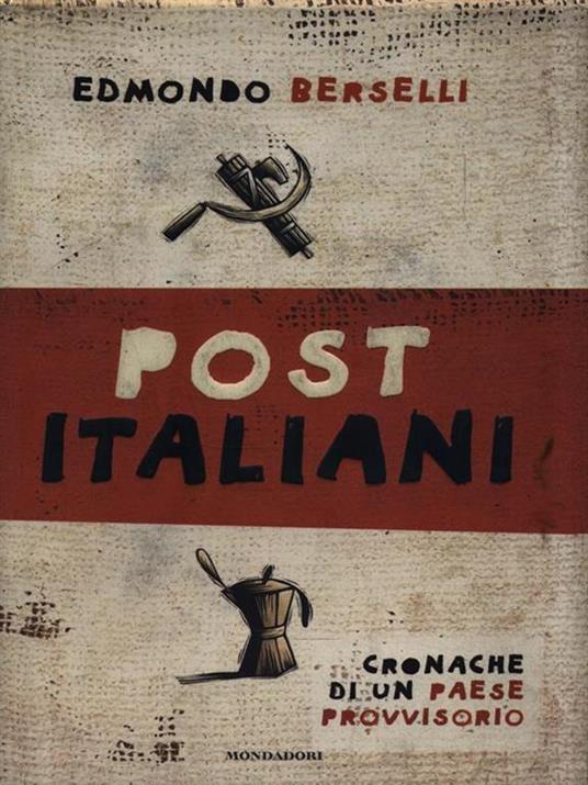 Post italiani. Cronache di un paese provvisorio - Edmondo Berselli - copertina