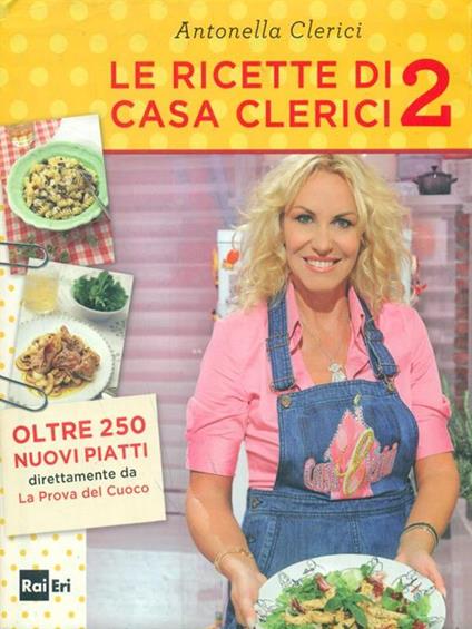 Le ricette di Casa Clerici 2 - Antonella Clerici - copertina