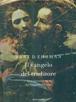 Il vangelo del traditore. Una nuova lettura del Vangelo di Giuda