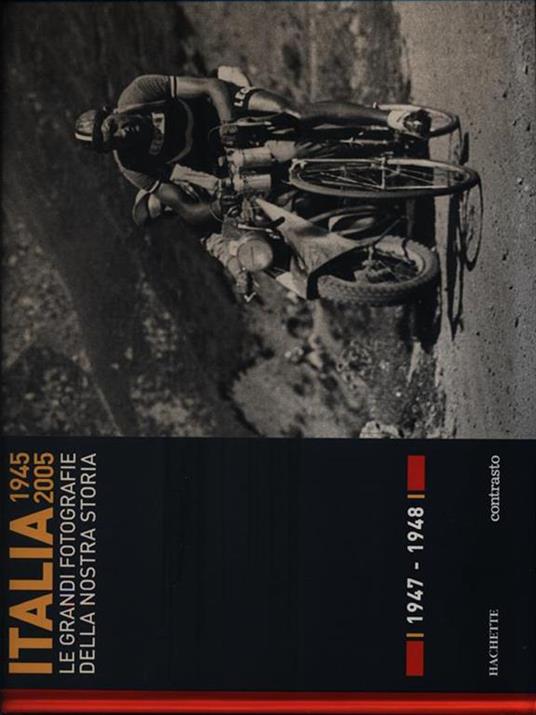 Italia 1945-2005. Le grandi fotografie della nostra storia 1947-1948 - copertina