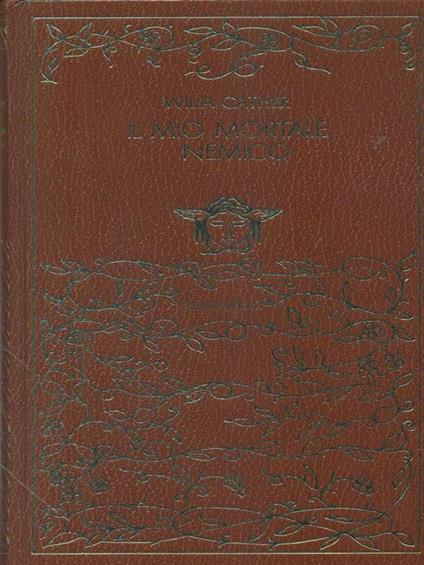 Il  mio mortale nemico - Willa Cather - copertina