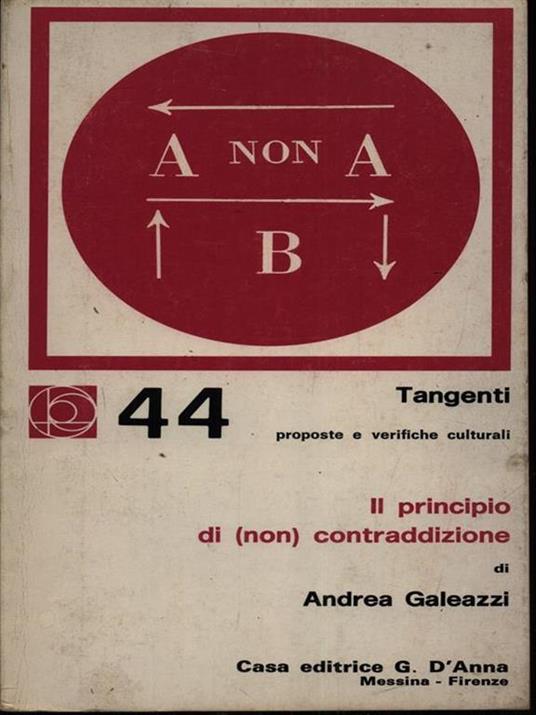 Il principio di (non) contraddizione - Andrea Galeazzi - Libro Usato - Casa  Editrice G.D'Anna - Tangenti | IBS