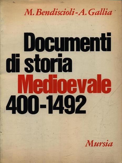 Documenti di storia medioevale 400-1492 - Mario Bendiscioli - 2