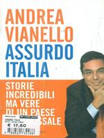 Assurdo Italia. Storie incredibili ma vere di un paese paradossale