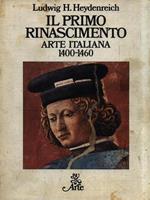 Il Pimo Rinascimento. Arte italiana 1400-1460