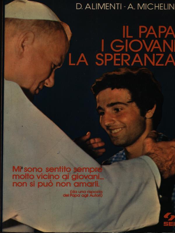 Il Papa i giovani la speranza