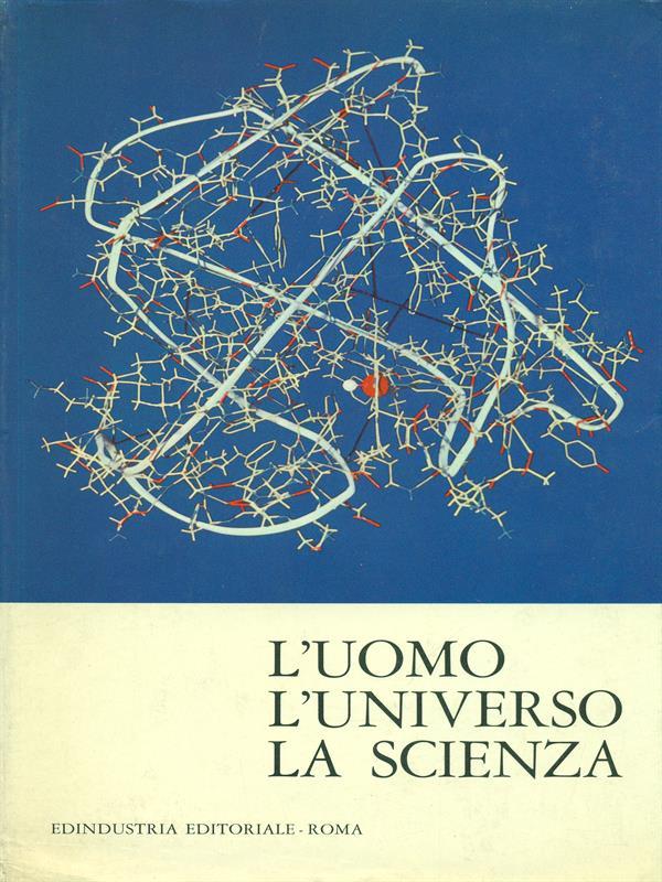   L'uomo, l'universo, la scienza