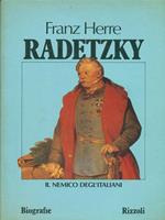 Radetzky. Il nemico degl'italiani