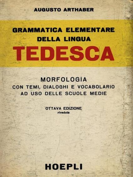   Grammatica elementare della lingua tedesca - Augusto Arthaber - copertina