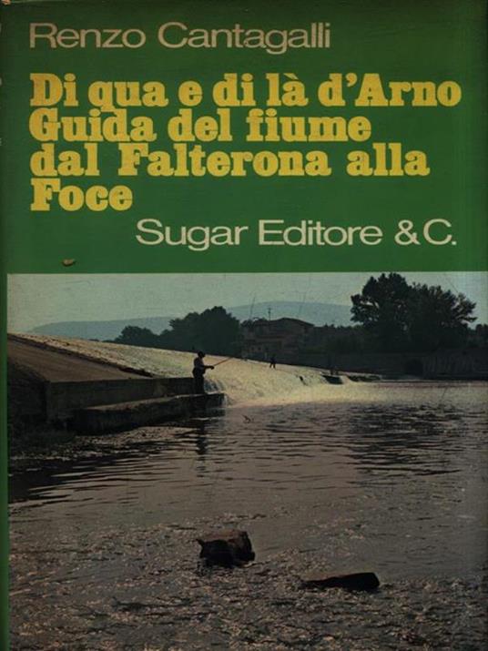 Di qua e di là d'Armo. Guida del fiume dal Falterona alla Foce - Renzo Cantagalli - copertina