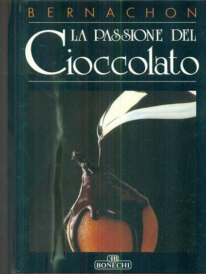 La passione del cioccolato di: Bernachon, Jean-Jacques - copertina