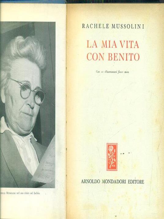 La mia vita con benito - Rachele Mussolini - copertina