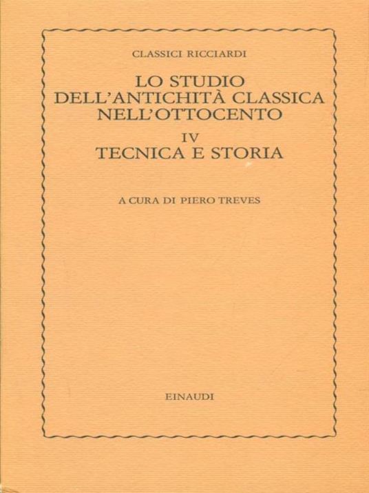 Lo studio dell'antichità nell'Ottocento IV Tecnica e storia - Piero Treves - copertina