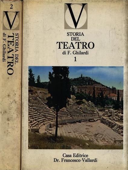   Storia del Teatro. 2 Volumi - Fernando Ghilardi - copertina