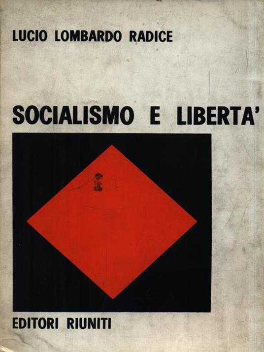 Socialismo e libertà - Lucio Lombardo Radice - 2
