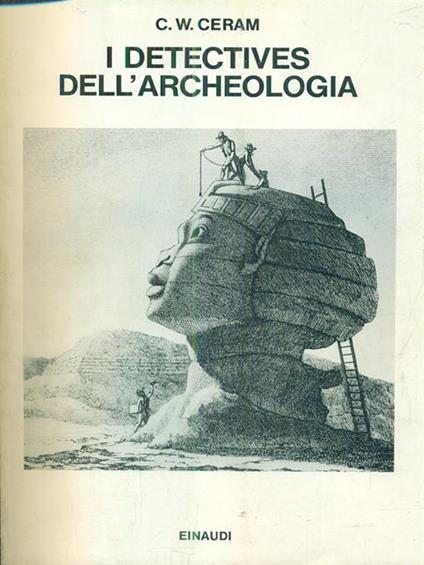 I Detectives dell'archeologia - C. W. Ceram - copertina