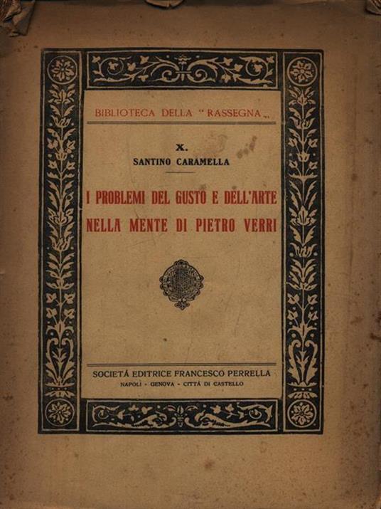 I problemi del gusto e dell'arte nella mente di Pietro Verri - Santino Caramella - copertina