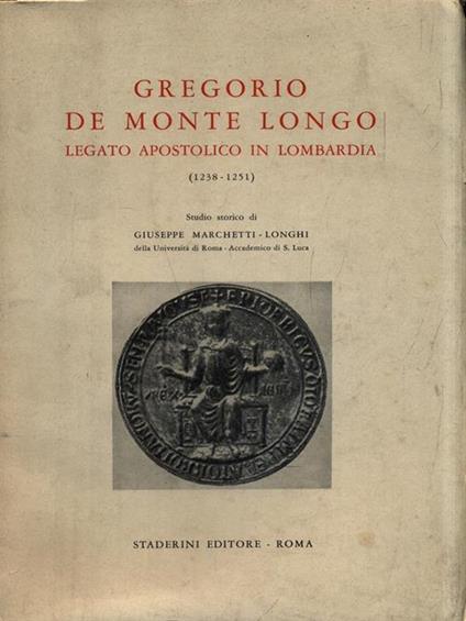 Gregorio De Monte Longo. Legato Apostolico in Lombardia - copertina