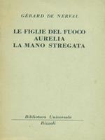   Le figlie del fuoco Aurelia La mano stregata