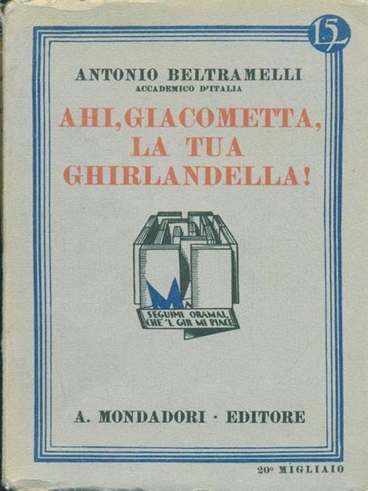 Ahi, Giacometta, la tua ghirlandella! - Antonio Beltramelli - 3