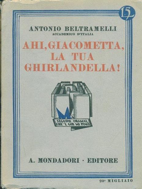 Ahi, Giacometta, la tua ghirlandella! - Antonio Beltramelli - copertina