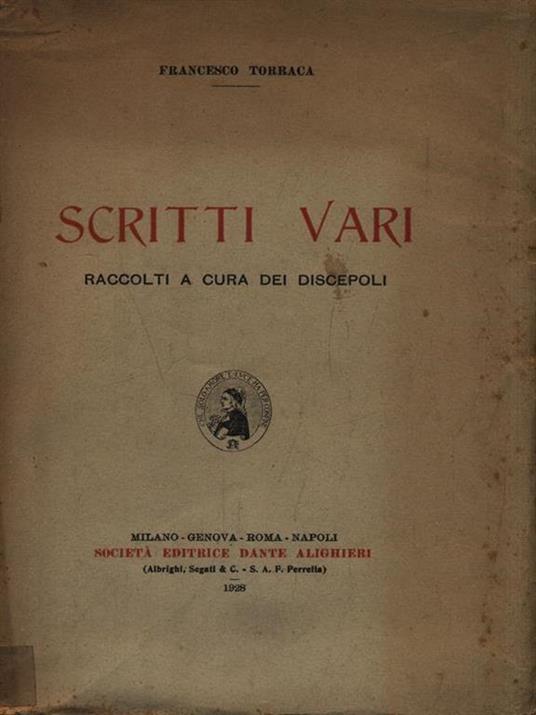   Scritti vari. Raccolta a cura dei discepoli - Francesco Torraca - copertina